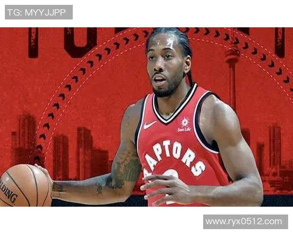 科怀伦纳德的篮球之路与冠军梦想的追逐历程